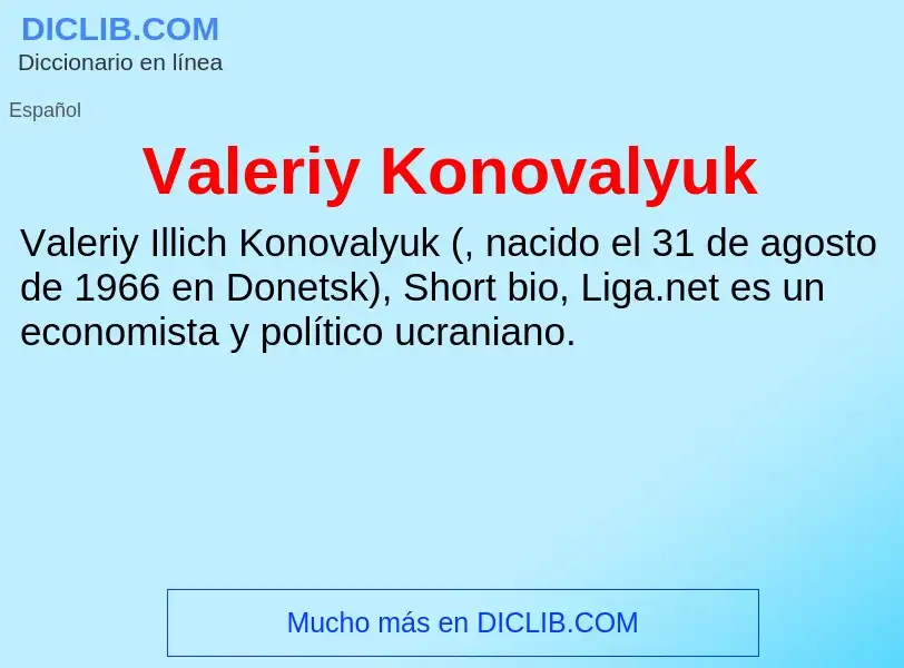 What is Valeriy Konovalyuk - meaning and definition