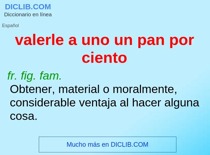 Che cos'è valerle a uno un pan por ciento - definizione