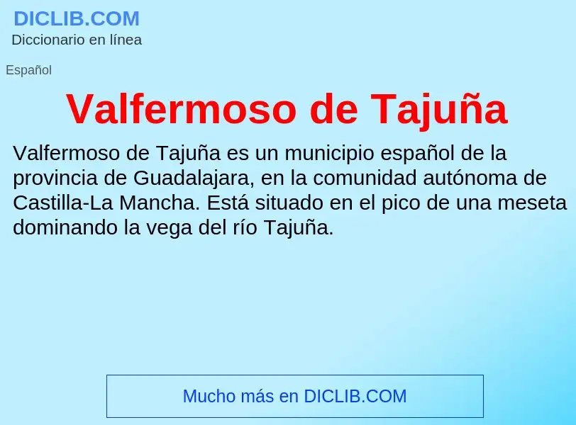 What is Valfermoso de Tajuña - meaning and definition