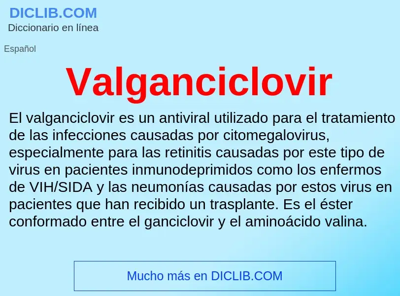 What is Valganciclovir - meaning and definition