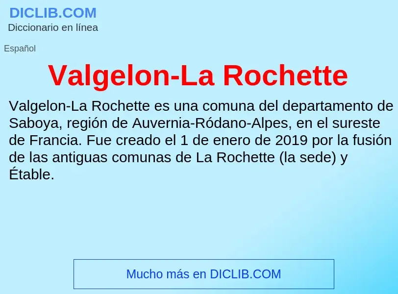 What is Valgelon-La Rochette - meaning and definition