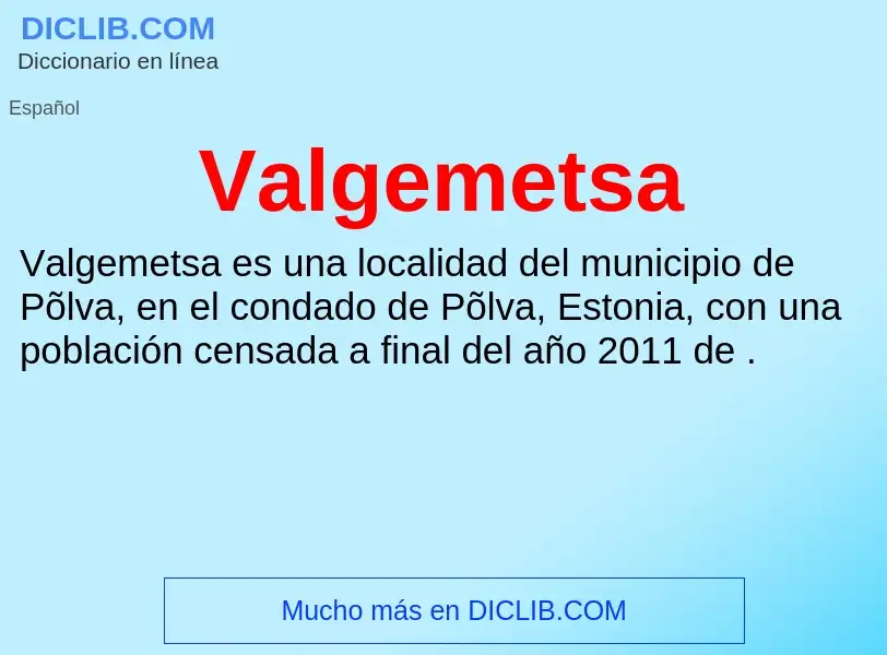 What is Valgemetsa - meaning and definition