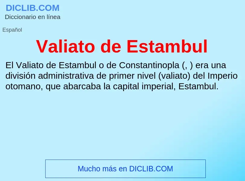 What is Valiato de Estambul - meaning and definition