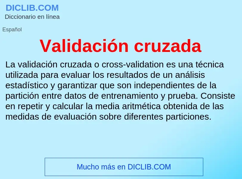 What is Validación cruzada - meaning and definition