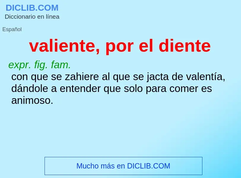 O que é valiente, por el diente - definição, significado, conceito