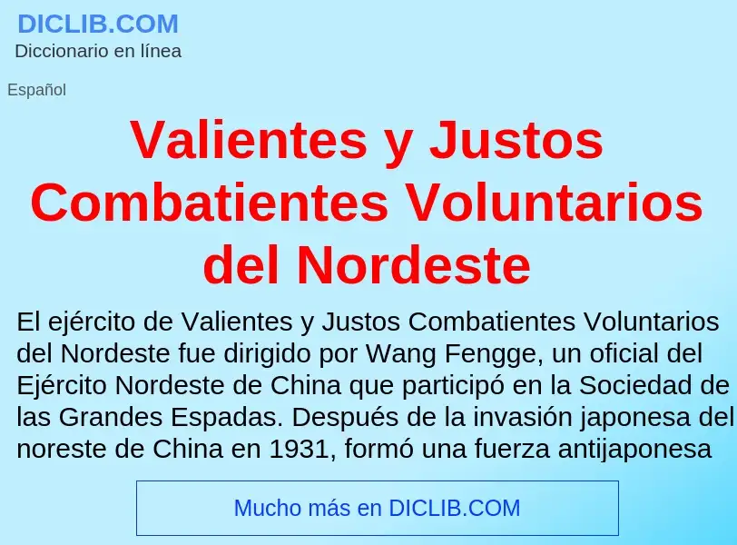 What is Valientes y Justos Combatientes Voluntarios del Nordeste - meaning and definition