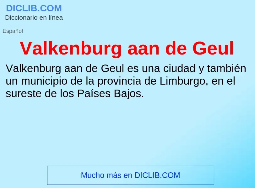 What is Valkenburg aan de Geul - meaning and definition