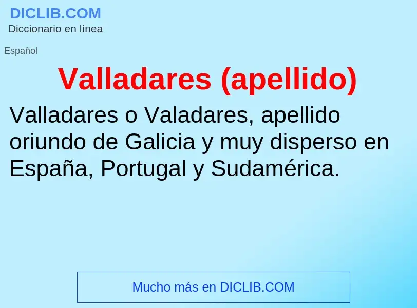 What is Valladares (apellido) - meaning and definition