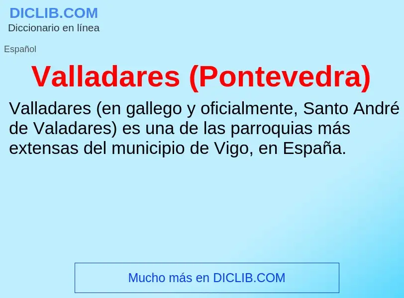 What is Valladares (Pontevedra) - meaning and definition