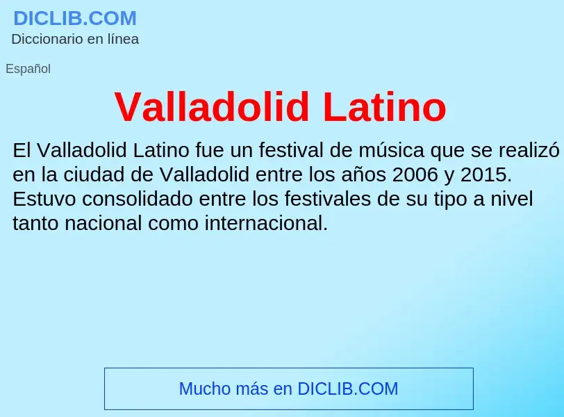 What is Valladolid Latino - meaning and definition