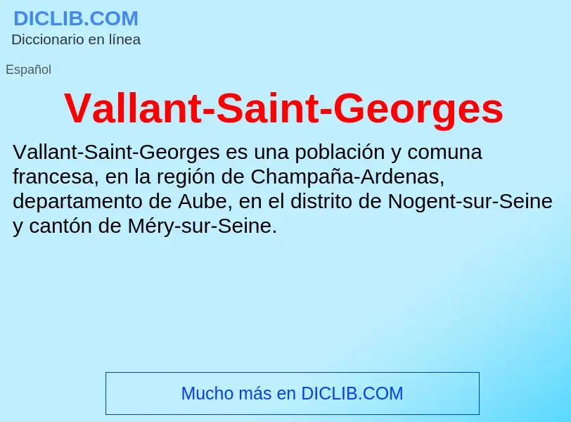 What is Vallant-Saint-Georges - meaning and definition