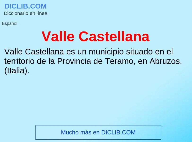 What is Valle Castellana - meaning and definition