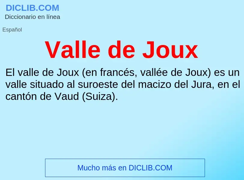 What is Valle de Joux - meaning and definition