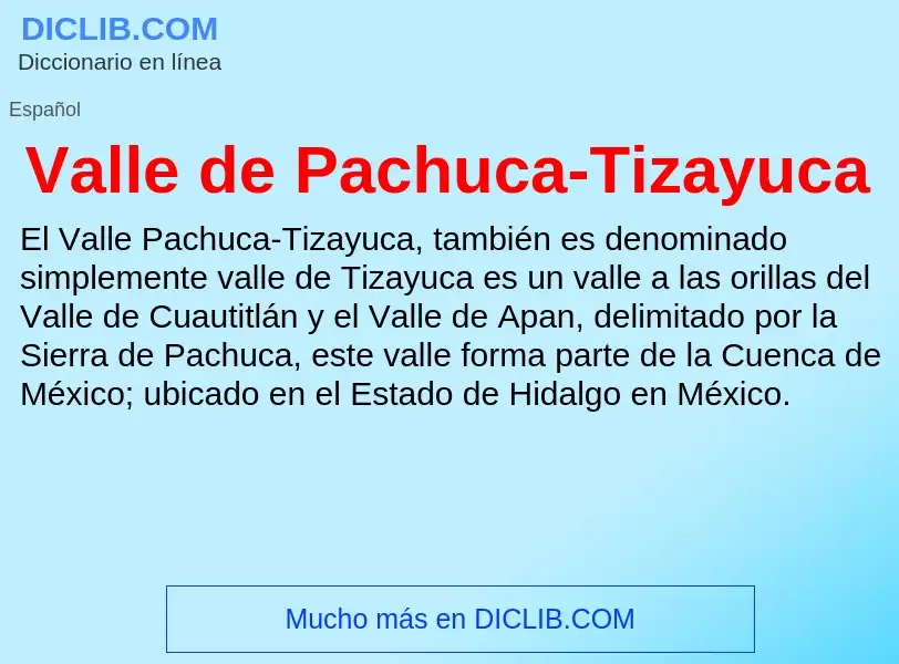 What is Valle de Pachuca-Tizayuca - meaning and definition