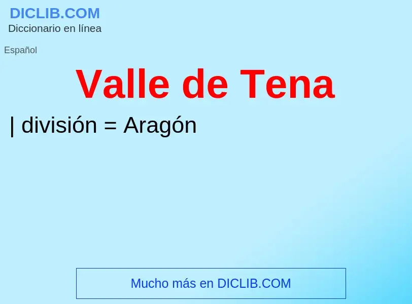 What is Valle de Tena - meaning and definition