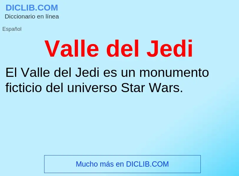 What is Valle del Jedi - meaning and definition