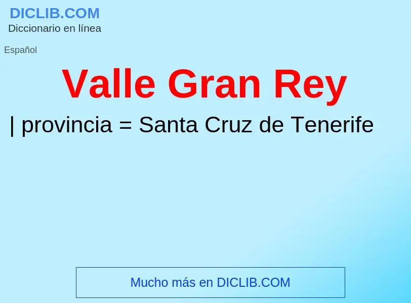 What is Valle Gran Rey - meaning and definition