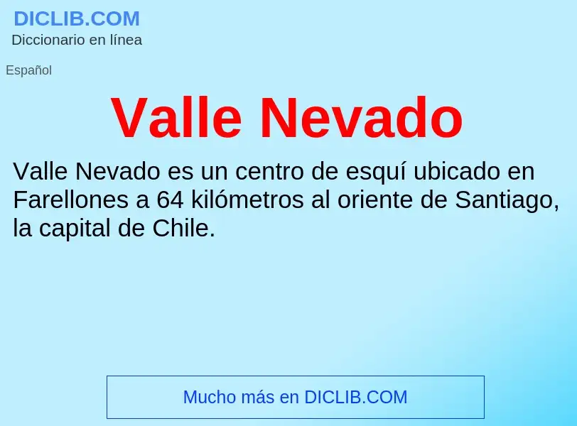 What is Valle Nevado - meaning and definition