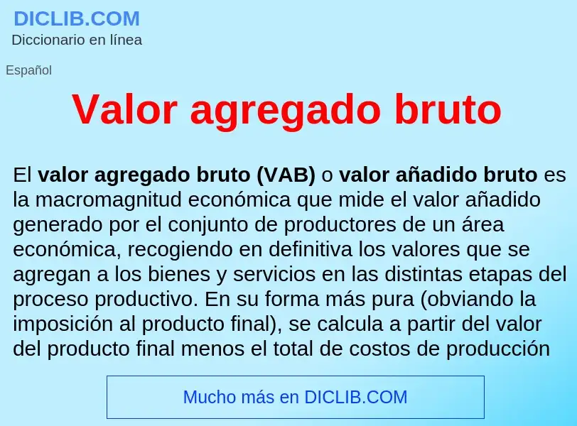 Wat is Valor agregado bruto - definition