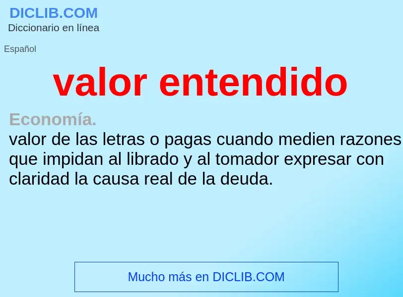 Was ist valor entendido - Definition