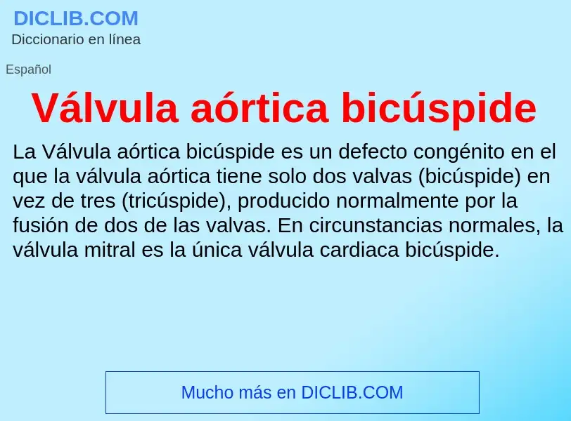 ¿Qué es Válvula aórtica bicúspide? - significado y definición