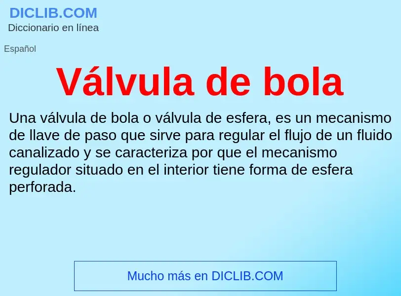 What is Válvula de bola - definition