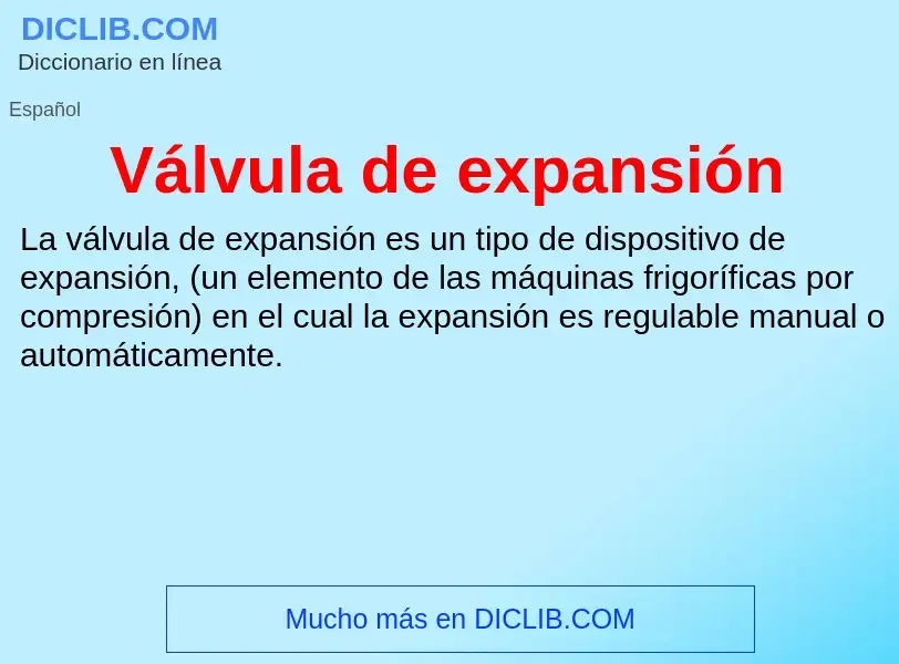 What is Válvula de expansión - definition