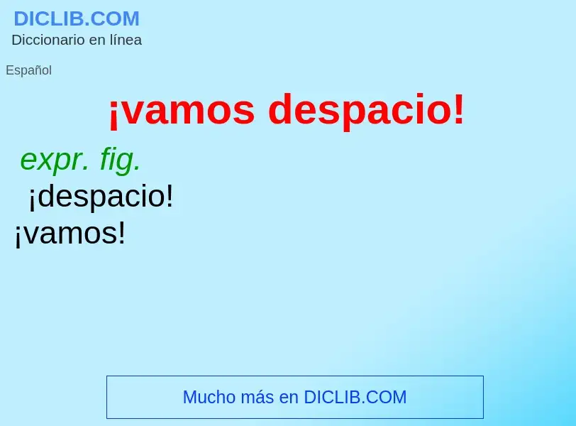 ¿Qué es ¡vamos despacio!? - significado y definición