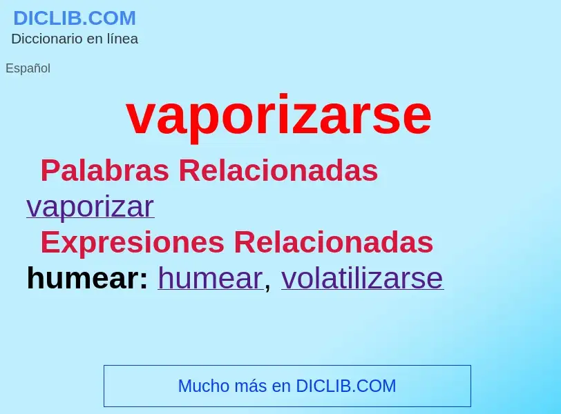 Was ist vaporizarse - Definition