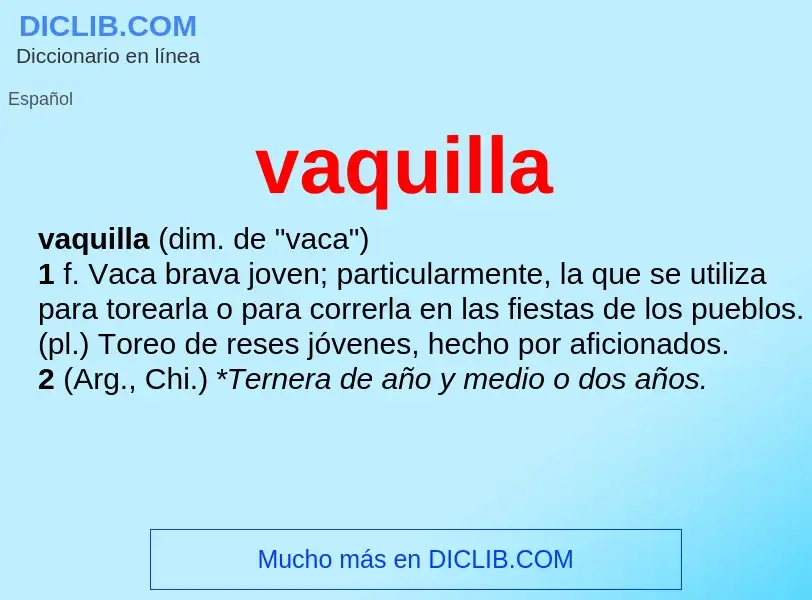 What is vaquilla - meaning and definition