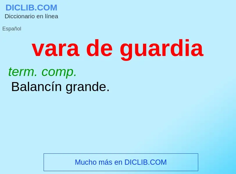 Che cos'è vara de guardia - definizione