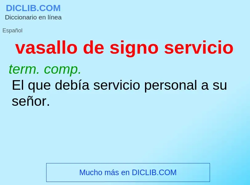 What is vasallo de signo servicio - meaning and definition