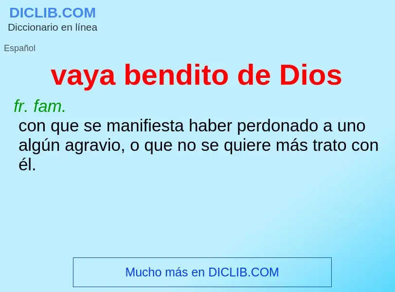 Что такое vaya bendito de Dios - определение