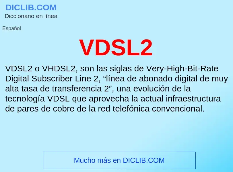 ¿Qué es VDSL2? - significado y definición