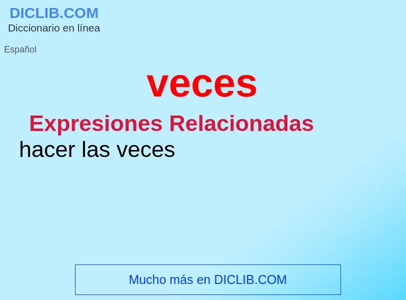 What is veces - definition