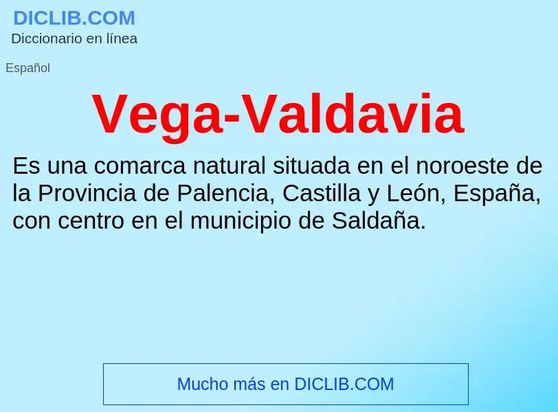 What is Vega-Valdavia - meaning and definition