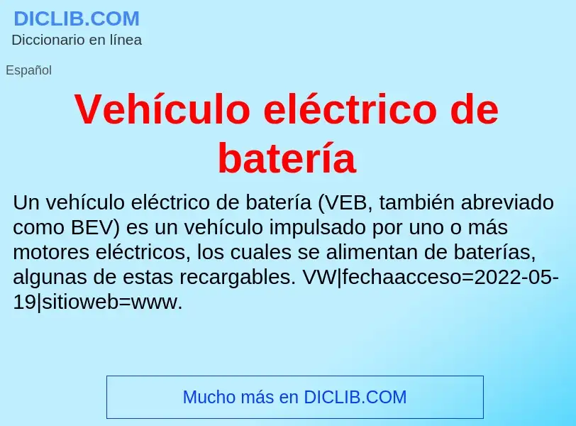 Wat is Vehículo eléctrico de batería - definition