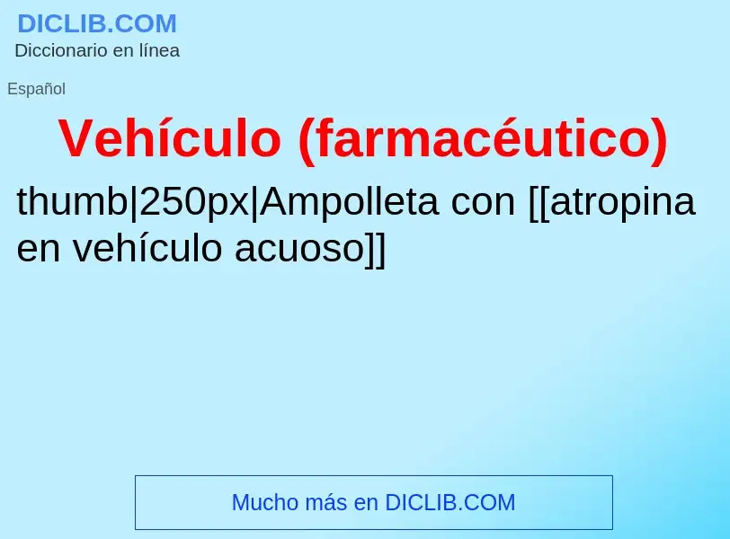 ¿Qué es Vehículo (farmacéutico)? - significado y definición