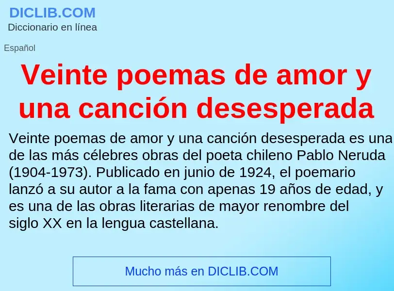 ¿Qué es Veinte poemas de amor y una canción desesperada? - significado y definición