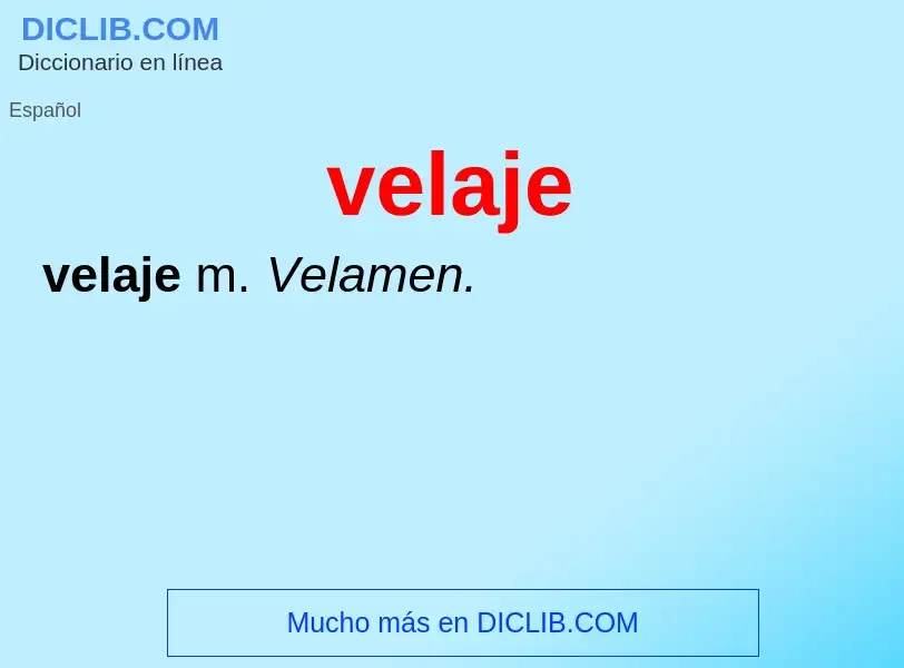 ¿Qué es velaje? - significado y definición