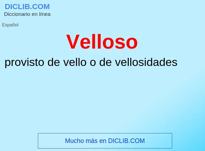 ¿Qué es Velloso? - significado y definición