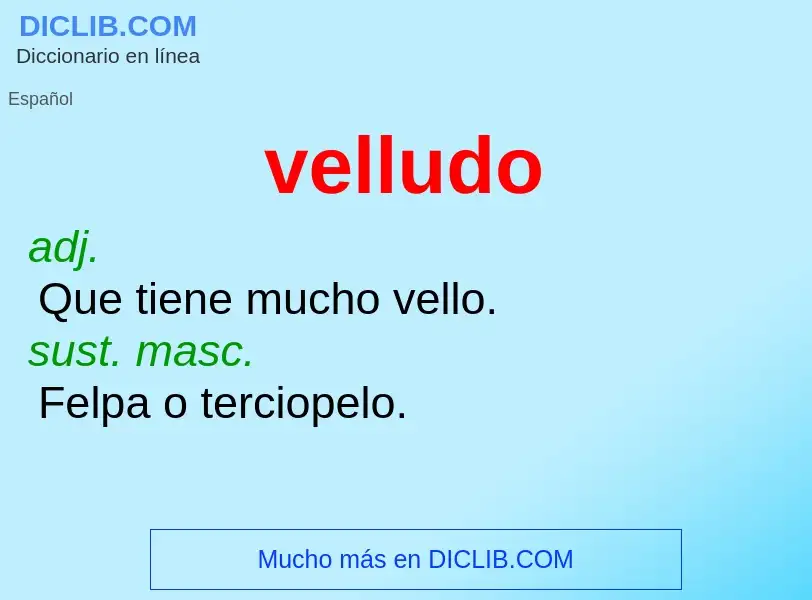 O que é velludo - definição, significado, conceito