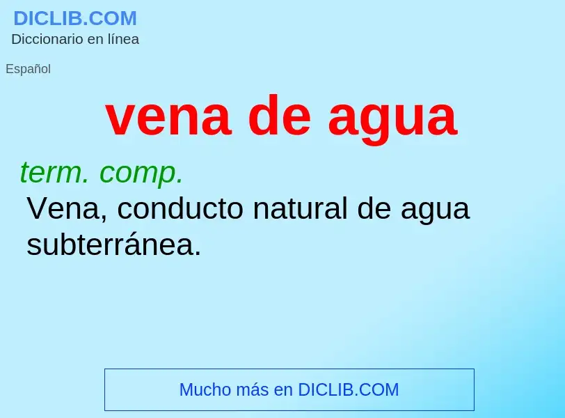 Wat is vena de agua - definition