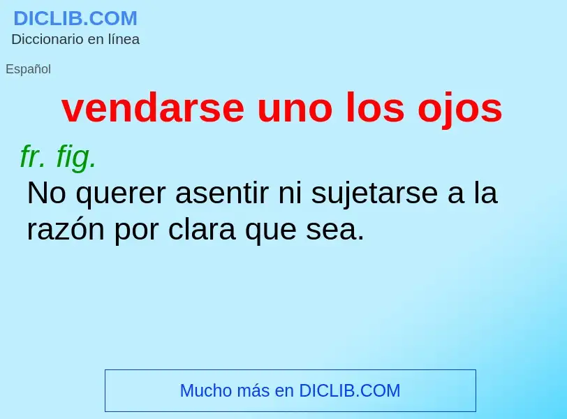 O que é vendarse uno los ojos - definição, significado, conceito