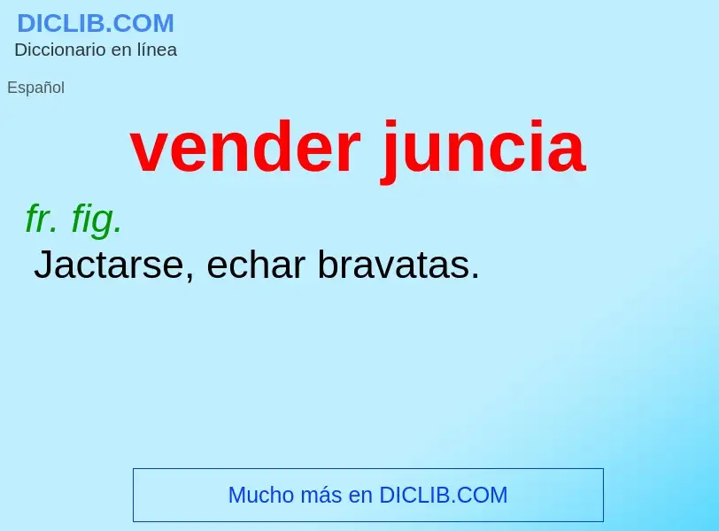 What is vender juncia - meaning and definition