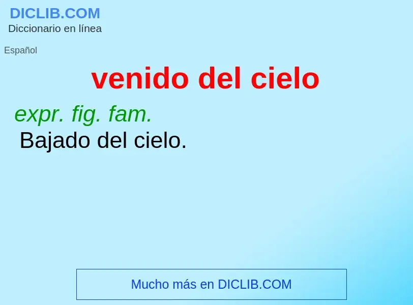 Was ist venido del cielo - Definition