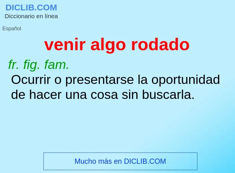 ¿Qué es venir algo rodado? - significado y definición