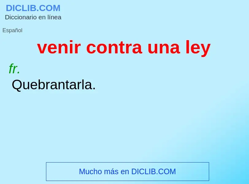 What is venir contra una ley - definition