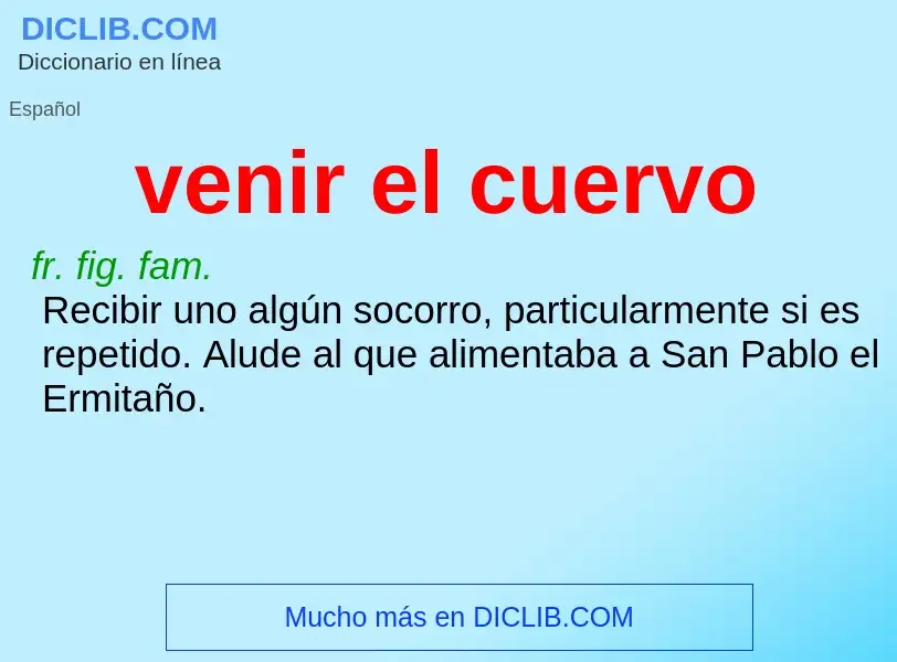 What is venir el cuervo - meaning and definition