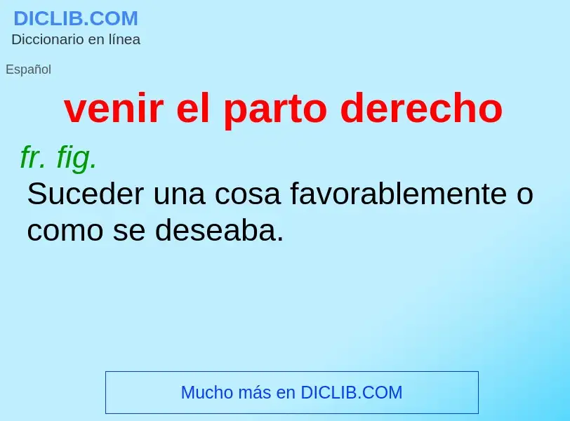 What is venir el parto derecho - meaning and definition